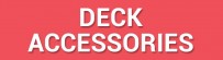 Deck accessories